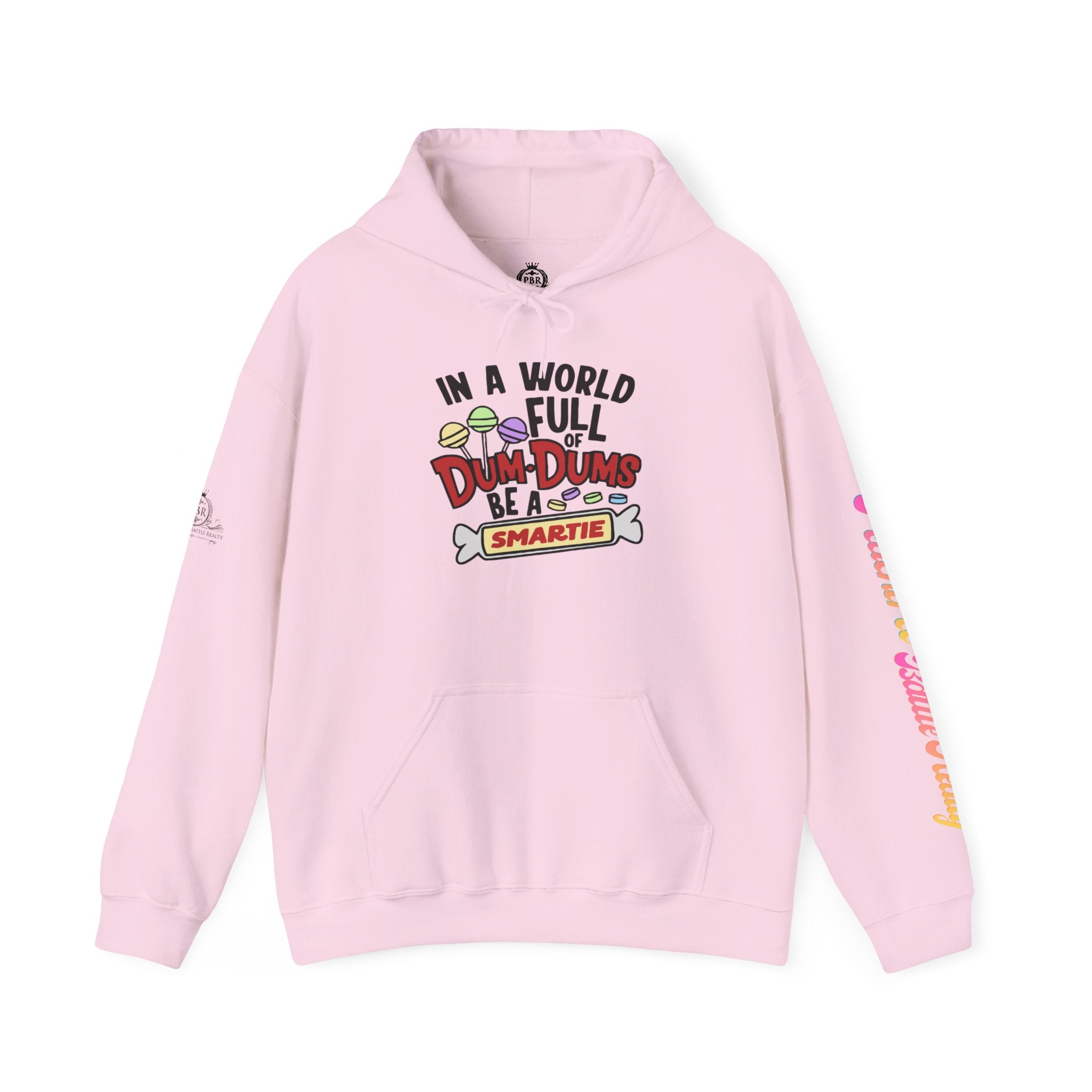 Hoodie — "In a World Full of Dum Dums, Be a Smartie" Supportive Real Estate Logo Hoodie