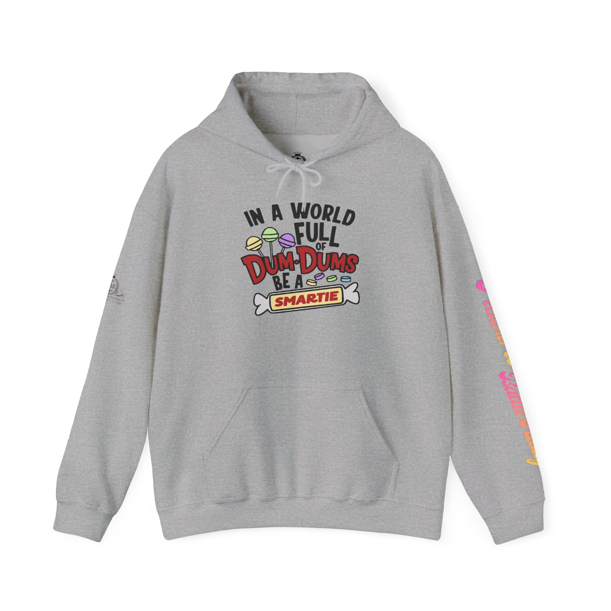 Hoodie — "In a World Full of Dum Dums, Be a Smartie" Supportive Real Estate Logo Hoodie