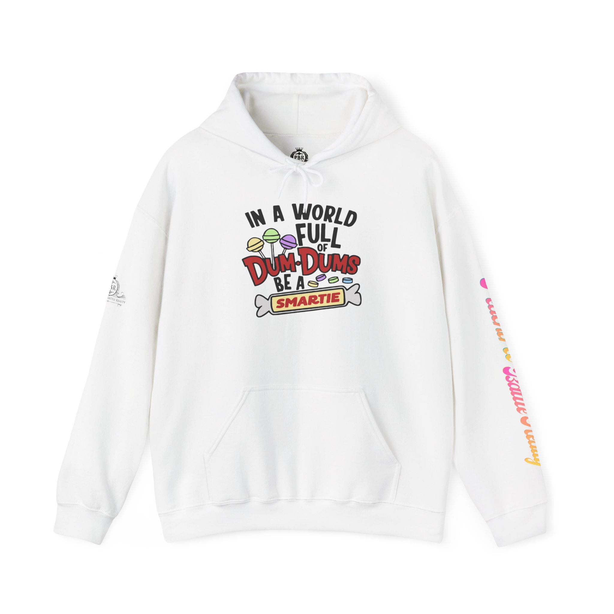 Hoodie — "In a World Full of Dum Dums, Be a Smartie" Supportive Real Estate Logo Hoodie