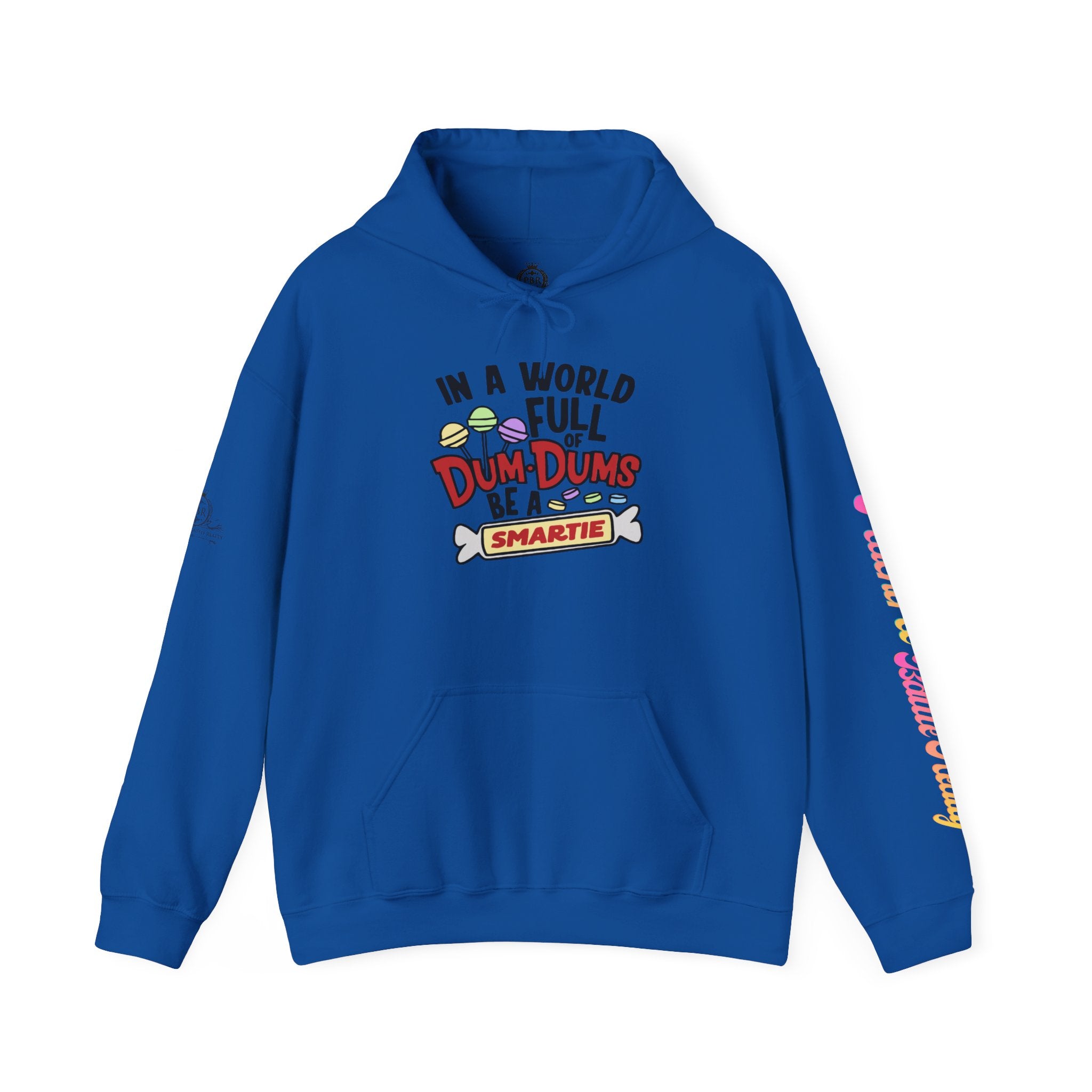 Hoodie — "In a World Full of Dum Dums, Be a Smartie" Supportive Real Estate Logo Hoodie